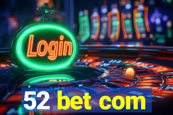 52 bet com